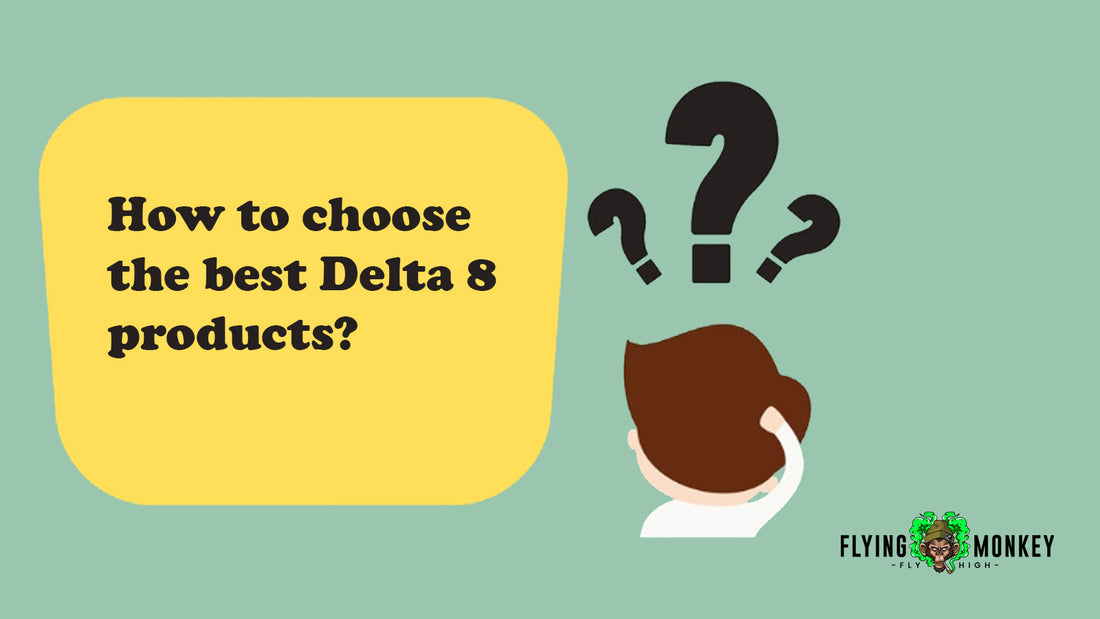 How to Choose The Best Delta 8 THC Products?