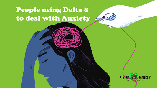 Why are people using Delta 8 for Anxiety?